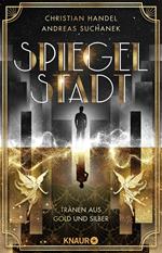 Spiegelstadt. Tränen aus Gold und Silber