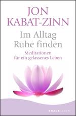 Im Alltag Ruhe finden
