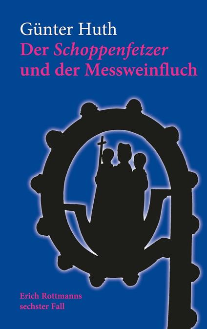 Der Schoppenfetzer und der Messweinfluch