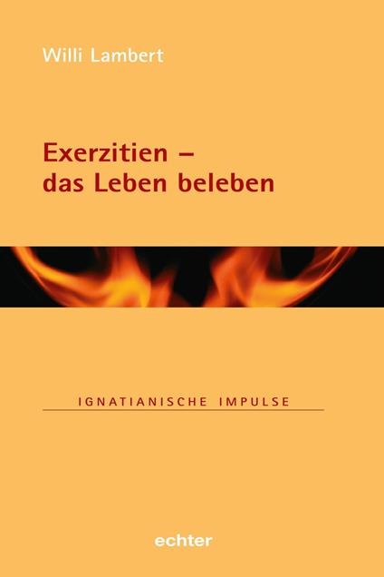Exerzitien - das Leben beleben