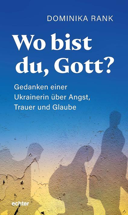 Wo bist du Gott?