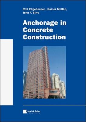 Anchorage in Concrete Construction - Rolf Eligehausen,Rainer Mallée,John F. Silva - cover