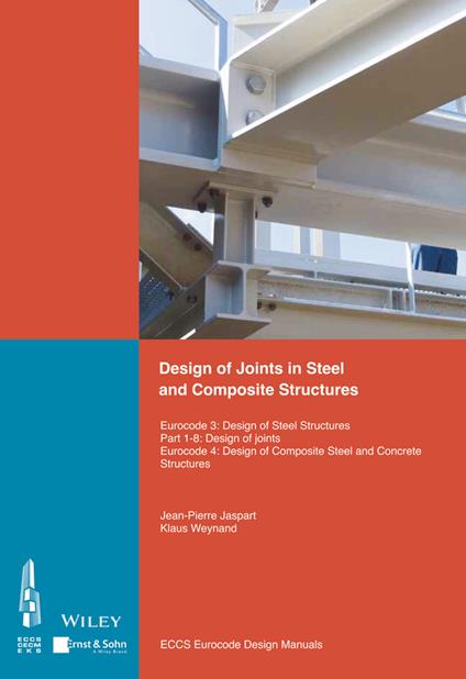 Design of Joints in Steel and Composite Structures: Eurocode 3: Design of Steel Structures. Part 1-8 Design of Joints. Eurocode 4: Design of Composite Steel and Concrete Structures - cover