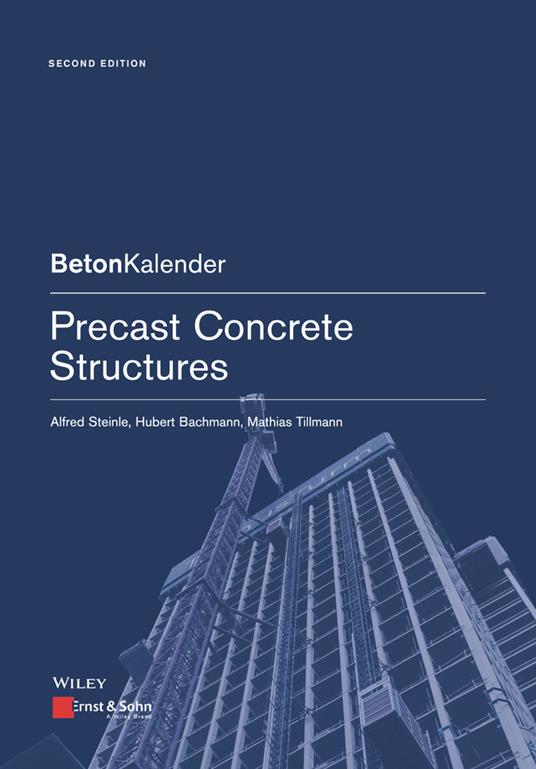 Precast Concrete Structures - Alfred Steinle,Hubert Bachmann,Mathias Tillmann - cover