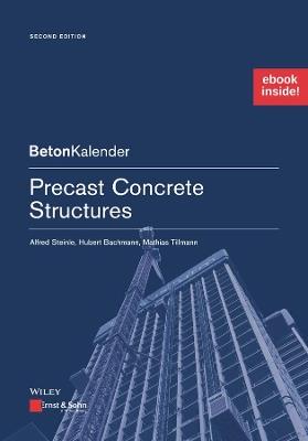 Precast Concrete Structures, 2e (Package: Print + ePDF) - Alfred Steinle,Hubert Bachmann,Mathias Tillmann - cover