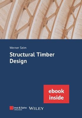 Structural Timber Design, (incl. eBook as PDF) - Werner Seim - cover