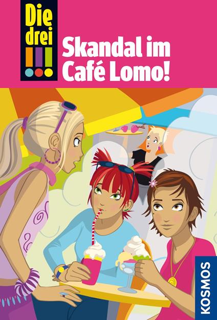 Die drei !!!, 44, Skandal im Café Lomo (drei Ausrufezeichen) - Henriette Wich - ebook