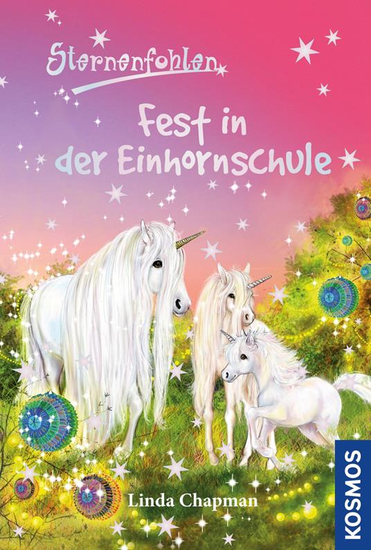 Sternenfohlen, 25, Fest in der Einhornschule - Linda Chapman - ebook
