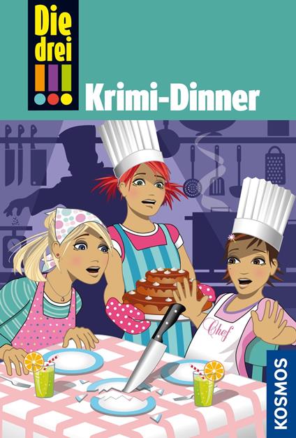 Die drei !!!, 51, Krimi-Dinner (drei Ausrufezeichen) - Henriette Wich - ebook