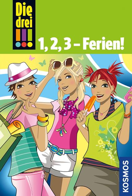 Die drei !!!, 1,2,3 - Ferien! (drei Ausrufezeichen) - Maja von Vogel,Henriette Wich - ebook