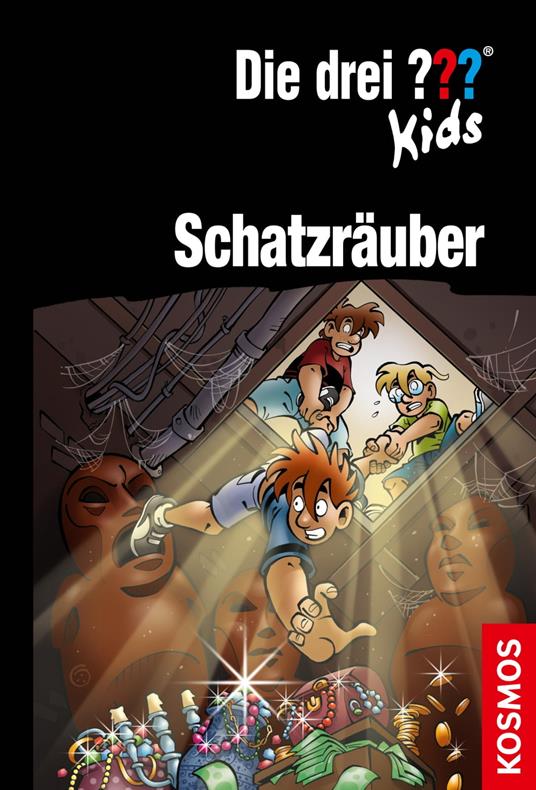 Die drei ??? Kids, Schatzräuber (drei Fragezeichen Kids) - Blanck Ulf,Pfeiffer Boris,Kim Schmidt,Imke Staats - ebook