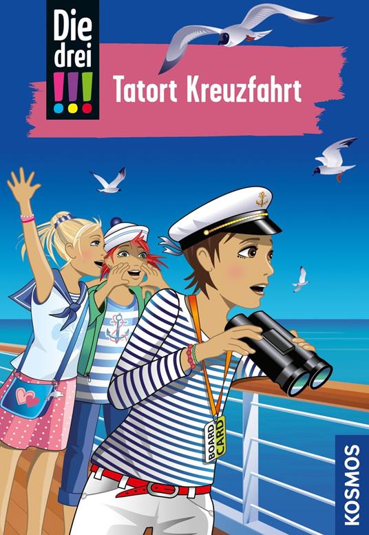 Die drei !!!, 57, Tatort Kreuzfahrt (drei Ausrufezeichen) - Henriette Wich - ebook