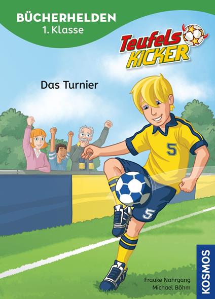 Teufelskicker, Bücherhelden 1. Klasse, Das Turnier - Frauke Nahrgang,Michael Böhm - ebook