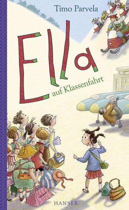 Ella auf Klassenfahrt - Timo Parvela,Sabine Wilharm,Anu Stohner,Nina Stohner - ebook