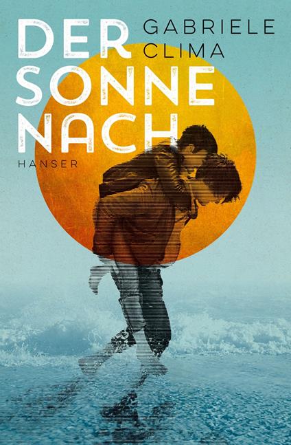 Der Sonne nach - Gabriele Clima,Barbara Neeb,Katharina Schmidt - ebook