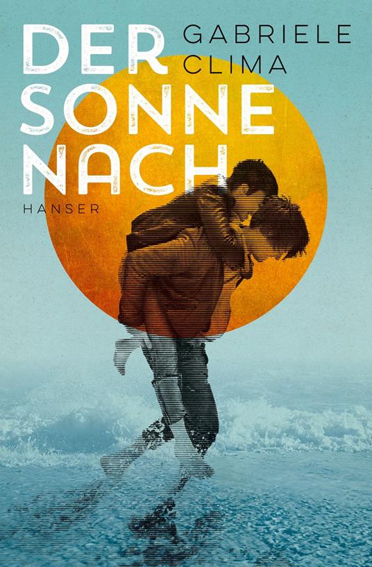 Der Sonne nach - Gabriele Clima,Barbara Neeb,Katharina Schmidt - ebook
