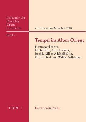 Tempel Im Alten Orient: 7. Internationales Colloquium Der Deutschen Orient-Gesellschaft, 11.-13. Oktober 2009, Munchen - cover