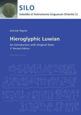 Hieroglyphic Luwian: An Introduction with Original Texts - Annick Payne - cover