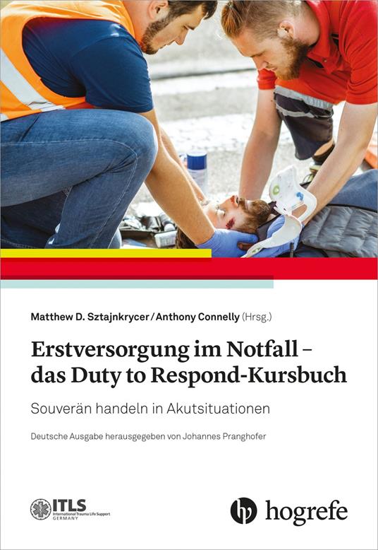 Erstversorgung im Notfall - das Duty to Respond-Kursbuch