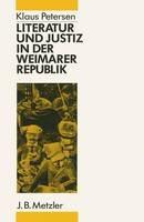 Literatur und Justiz in der Weimarer Republik - Klaus Petersen - cover