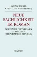 Neue Sachlichkeit im Roman: Neue Interpretationen zum Roman der Weimarer Republik - cover