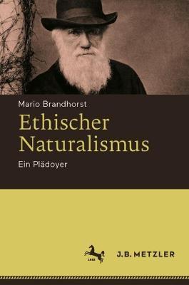 Ethischer Naturalismus: Ein Plädoyer - Mario Brandhorst - cover