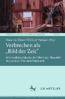 Verbrechen als „Bild der Zeit“: Kriminalitätsdiskurse der Weimarer Republik in Literatur, Film und Publizistik - cover