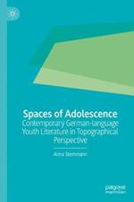 Spaces of Adolescence: Contemporary German-language Youth Literature in Topographical Perspective