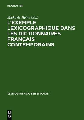 L'Exemple Lexicographique Dans Les Dictionnaires Français Contemporains: Actes Des »Premières Journées Allemandes Des Dictionnaires« (Klingenberg Am Main, 25-27 Juin 2004) - cover