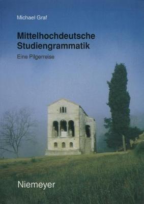 Mittelhochdeutsche Studiengrammatik: Eine Pilgerreise - Michael Graf - cover