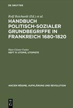 Handbuch politisch-sozialer Grundbegriffe in Frankreich 1680-1820, Heft 11, Utopie, Utopiste