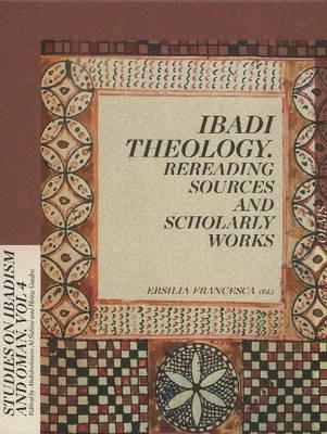Ibadi Theology: Rereading Sources & Scholarly Works - cover