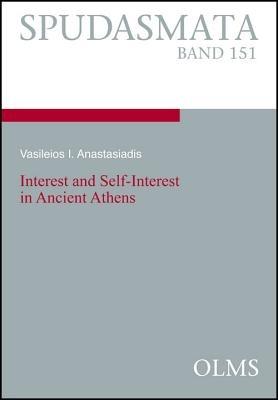 Interest & Self-Interest in Ancient Athens - Vasileios I Anastasiadis - cover