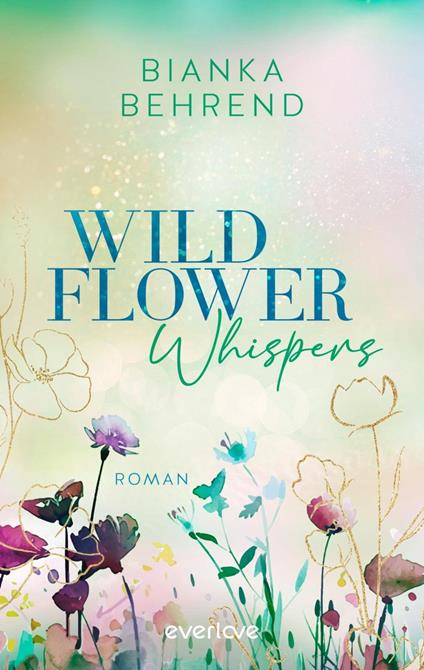 Wildflower Whispers - Bianka Behrend - ebook
