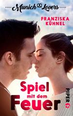 Munich Lovers - Spiel mit dem Feuer