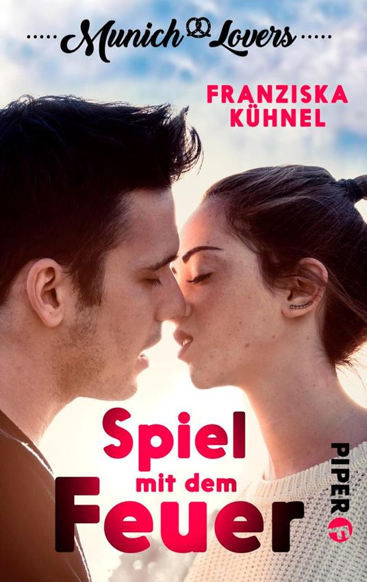 Munich Lovers - Spiel mit dem Feuer