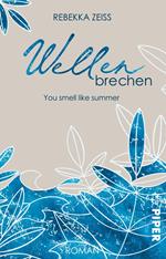 Wellenbrechen – You smell like summer