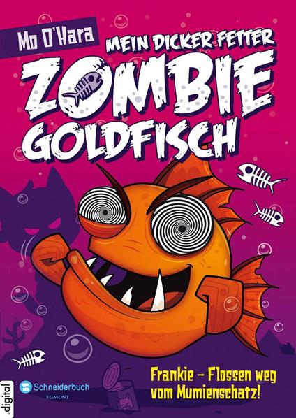 Mein dicker fetter Zombie-Goldfisch, Band 07 - Mo O'Hara,Diana Steinbrede - ebook