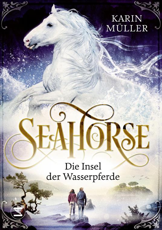 Seahorse - Die Insel der Wasserpferde - Karin Müller - ebook