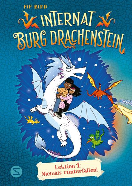 Internat Burg Drachenstein. Drachenreiten Lektion 1: Niemals runterfallen! - Pip Bird,O'connell David,Johanna Wais - ebook