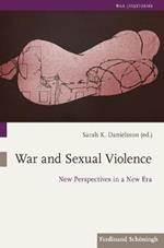 War and Sexual Violence: New Perspectives in a New Era