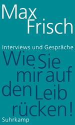 »Wie Sie mir auf den Leib rücken!«