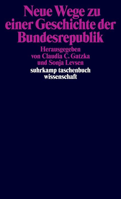 Neue Wege zu einer Geschichte der Bundesrepublik