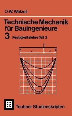 Technische Mechanik für Bauingenieure: 3 Festigkeitslehre Teil 2 - Otto Wetzell - cover