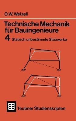 Technische Mechanik für Bauingenieure: Statisch unbestimmte Stabwerke - Otto Wetzell - cover