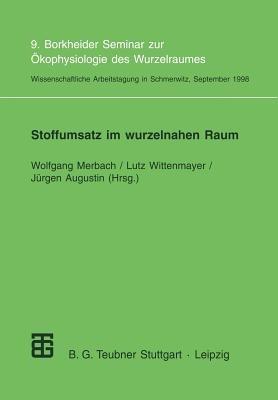 Stoffumsatz im wurzelnahen Raum: 9. Borkheider Seminar zur Ökophysiologie des Wurzelraumes. Wissenschaftliche Arbeitstagung in Schmerwitz/Brandenburg vom 21. bis 23. September 1998 - cover