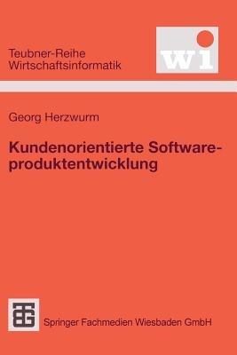 Kundenorientierte Softwareproduktentwicklung - Georg Herzwurm - cover