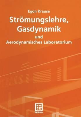 Strömungslehre, Gasdynamik und Aerodynamisches Laboratorium - Egon Krause - cover