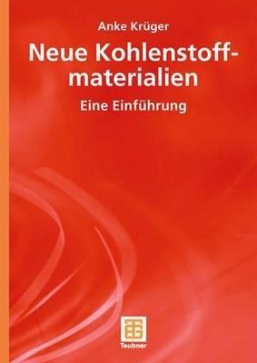 Neue Kohlenstoffmaterialien: Eine Einführung - Anke Krüger - cover