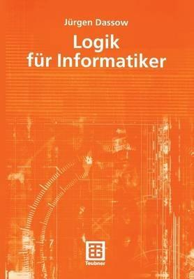 Logik für Informatiker - Jürgen Dassow - cover